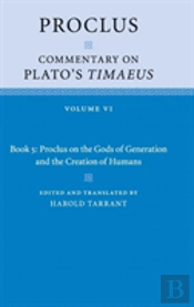 Proclus: Commentary On Plato'S Timaeus: Volume 6, Book 5: Proclus On The Gods Of Generation And The Creation Of Humans