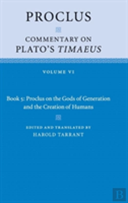 Bertrand.pt - Proclus: Commentary On Plato'S Timaeus: Volume 6, Book 5: Proclus On The Gods Of Generation And The Creation Of Humans