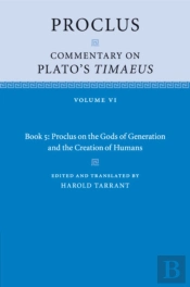 Proclus: Commentary On Plato'S Timaeus: Volume 6, Book 5: Proclus On The Gods Of Generation And The Creation Of Humans