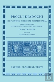 Proclus: Commentary On Timaeus, Book 5 (Procli Diadochi, In Platonis Timaeum Commentaria)