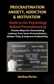 Procrastination Anxiety Addiction And Motivation
