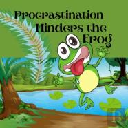 Procrastination Hinders The Frog