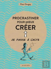 Procrastiner Pour Mieux Créer
