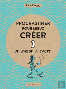 Bertrand.pt - Procrastiner Pour Mieux Créer