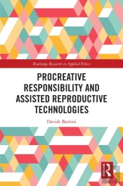 Procreative Responsibility And Assisted Reproductive Technologies