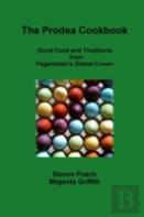 Prodea Cookbook: Good Food And Traditions From Paganistan'S Oldest Coven