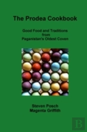 Prodea Cookbook: Good Food And Traditions From Paganistan'S Oldest Coven