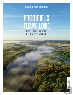 Bertrand.pt - Prodigieux Fleuve Loire : Les Plus Beaux Sites Naturels