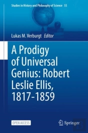 Prodigy Of Universal Genius: Robert Leslie Ellis, 1817-1859