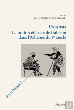 Bertrand.pt - Prodosia ; La Notion Et L'Acte De Trahison Dans L'Athenes Du V Siecle ; Recherche Sur La Construction De L'Identite Athenienne
