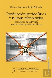 Producción Periodística Y Nuevas Tecnologías