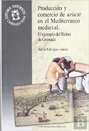 Producción Y Comercio De Azúcar En El Mediterráneo Medieval