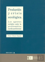 Producción Y Crisis Ecológica. Los Agentes Sociales Ante La Problemática Medioambiental
