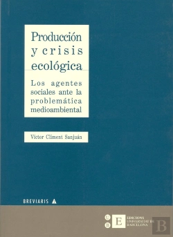 Bertrand.pt - Producción Y Crisis Ecológica. Los Agentes Sociales Ante La Problemática Medioambiental