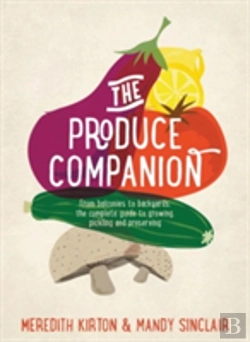 Bertrand.pt - Produce Companion, The: From Balconies To Backyards-The Complete