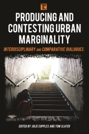 Producing And Contesting Urban Marginality