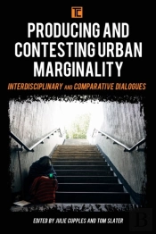 Producing And Contesting Urban Marginality