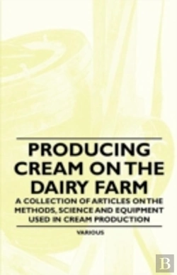 Bertrand.pt - Producing Cream On The Dairy Farm - A Collection Of Articles On The Methods, Science And Equipment Used In Cream Production