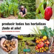 Producir Todas Tus Hortalizas Todo El Año
