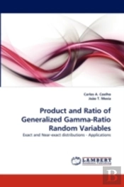 Product And Ratio Of Generalized Gamma-Ratio Random Variables