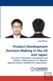 Product Development Decision-Making In The Us And Japan