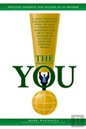 Product Is You!: Position Yourself For Success As An Advisor