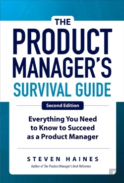 Bertrand.pt - Product Manager'S Survival Guide, Second Edition: Everything You Need To Know To Succeed As A Product Manager