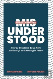 Product Marketing Misunderstood