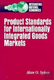 Product Standards For Internationally Integrated Goods Markets