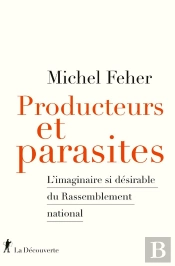 Producteurs Et Parasites : L'Imaginaire Si Désirable Du Rassemblement National