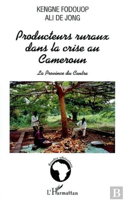 Bertrand.pt - Producteurs Ruraux Dans La Crise Au Cameroun - La Province Du Centre