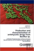 Production And Characterization Of Antimycotic Drugs From Bacillus Sp.