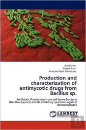 Production And Characterization Of Antimycotic Drugs From Bacillus Sp.