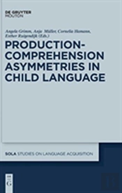 Production-Comprehension Asymmetries In Child Language