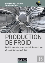 Production De Froid ; Froid Industriel, Commercial, Domestique Et Conditionnement D'Air