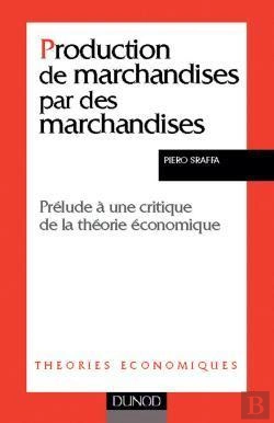 Bertrand.pt - Production De Marchandises Par Des Marchandises - Prelude A Une Critique De La Theorie Economique