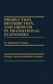Production, Distribution And Growth In Transitional Economies