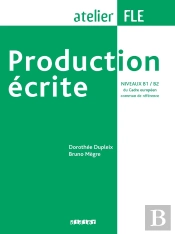 Production Écrite ; Niveaux B1>B2 ; Atelier Fle