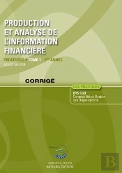Production Et Analyse De L'Information Financiere T.1 - Corrige