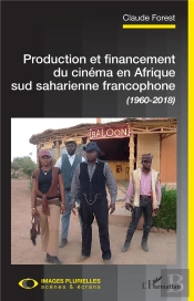 Production Et Financement Du Cinéma En Afrique Sud Saharienne Francophone (1960-2018)