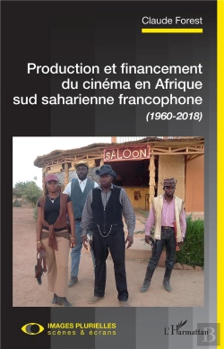 Bertrand.pt - Production Et Financement Du Cinéma En Afrique Sud Saharienne Francophone (1960-2018)