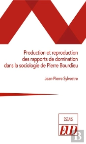 Production Et Reproduction Des Rapports De Domination Dans La Sociologie De Pierre Bourdieu