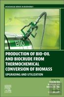 Production Of Bio-Oil And Biocrude From Thermochemical Conversion Of Biomass