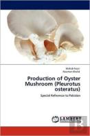 Production Of Oyster Mushroom (Pleurotus Osteratus)