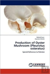 Production Of Oyster Mushroom (Pleurotus Osteratus)