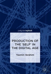 Production Of The 'Self' In The Digital Age