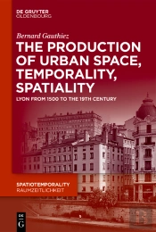 Production Of Urban Space, Temporality, And Spatiality