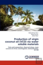 Production Of Virgin Coconut Oil (Vco) Via Water Soluble Materials