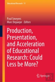 Production, Presentation, And Acceleration Of Educational Research: Could Less Be More?