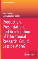 Production, Presentation, And Acceleration Of Educational Research: Could Less Be More?